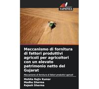 Meccanismo di fornitura di fattori produttivi agricoli per agricoltori con un elevato patrimonio netto del Gujarat: Meccanismo di fornitura di fattori produttivi agricoli