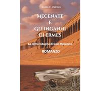 Mecenate e gli inganni di Ermes: La prima indagine di Gaio Mecenate