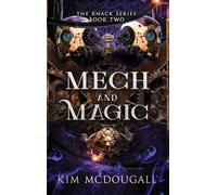Mech and Magic: An Epic Fantasy Steampunk Adventure (The Knack)