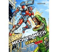Mech vs Mech Dino Coloring Book For Boys Ages 8-16: Epic Robot Warriors, Mechanical Dinosaurs & Mech Kong Battle Scenes | High-Contrast Action War ... Relief (Adventure Coloring Series For Boys)