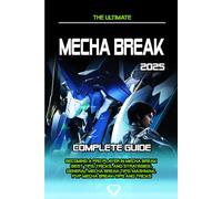 MECHA BREAK: COMPLETE GUIDE: Becoming A Pro Player In Mecha Break (Best Tips, Tricks, and Strategies), General Mecha Break Tips, Mashmak, PvP Mecha Break Tips and Tricks