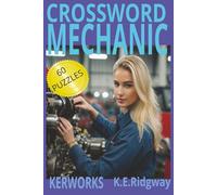 MECHANIC: A Puzzle Challenge for Auto Lovers and Garage Pros Crosswords Packed with Tools, Parts, and Garage Terms Fun and Relaxing Puzzles for ... and Repairs (Word Search Puzzle Collection)