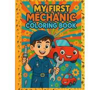 Mechanic coloring book for kid: Boys ages 4-8 Future Mechanic 40 single sided coloring images: Mechanic, car repair, grease and gears