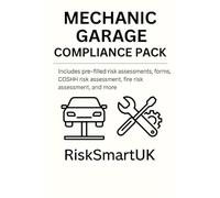 Mechanic Garage Safety Workbook: Health & Safety Compliance Pack with Pre-Filled Risk Assessments (Small Business Compliance UK)