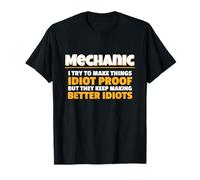Mechanic I Try Idiot Proof Auto Repair Technician Camiseta