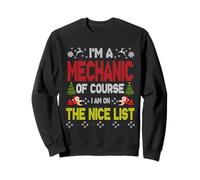 Mechanic of Course On The Nice List Ugly Christmas Sweater Sudadera