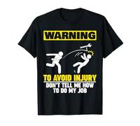 Mechanic Warning Don't Tell Me How to do my Job Camiseta