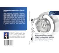 Mechanical Analysis of Rolling Element of Cageless Ball Bearings: Research on Dynamic Characteristics and Automatic Discrete Dynamics of the Rolling Element of Cageless Ball Bearings