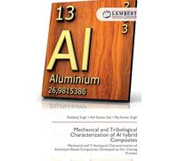 Mechanical and Tribological Characterization of Al hybrid Composites: Mechanical and Tribological Characterization of Aluminium Based Composites Developed by Stir Casting Process