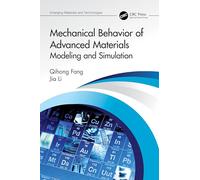 Mechanical Behavior of Advanced Materials: Modeling and Simulation: Modeling and Simulation (Emerging Materials and Technologies)