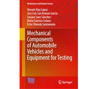 Mechanical Components of Automobile Vehicles and Equipment for Testing: 207 (Mechanisms and Machine Science, 207)