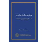 Mechanical drawing: technique and working methods, for technical students