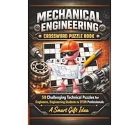 Mechanical Engineering Crossword Puzzle Book: 50 Challenging Technical Puzzles for Engineers, Engineering Students & STEM Professionals - A Smart Gift Idea (MajorPuzzles Series)