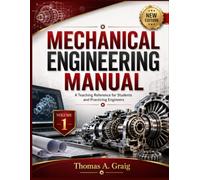 MECHANICAL ENGINEERING MANUAL: A Teaching Reference for Students and Practicing Engineers