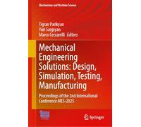 Mechanical Engineering Solutions: Design, Simulation, Testing, Manufacturing: Proceedings of the 2nd International Conference MES-2025: 191 (Mechanisms and Machine Science, 191)