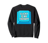 Mechanical Keyboard Clicky Is My Therapy PC Gamer Sudadera
