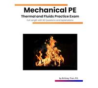 Mechanical PE: Thermal and Fluids Practice Exam: Full Length with 80 Questions and Explanations