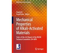 Mechanical Properties of Alkali-Activated Materials: State-of-the-Art Report of the RILEM Technical Committee 294-MPA: 46 (RILEM State-of-the-Art Reports, 46)