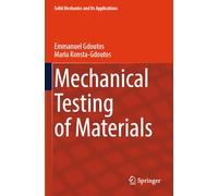 Mechanical Testing of Materials: 275 (Solid Mechanics and Its Applications)