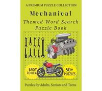 Mechanical - Themed Word Search Puzzle Book: 50+ Easy-to-Read Mechanic Related Puzzles - For Adults, Seniors, and Teens.