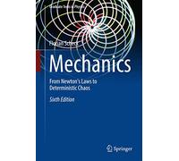 Mechanics: From Newton’s Laws to Deterministic Chaos (Graduate Texts in Physics)