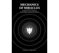 Mechanics of Miracles: An Engineer’s Guide to the Gospels - Reverse-Engineering the Miracles of Christ