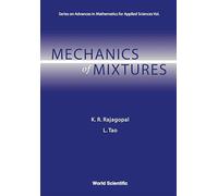 Mechanics Of Mixtures: 35 (Series on Advances in Mathematics for Applied Sciences)