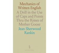 Mechanics of Written English: A Drill in the Use of Caps and Points Thru the Rimes of Mother Goose