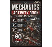 Mechanics Puzzle Book for Adults: Crosswords, Word Searches and Sudoku Featuring Cars, Engines, Tools, Auto Repair and Mechanical Knowledge: 20 ... 20 Sudoku Puzzles • Answer Keys • 6 x 9 Inch