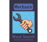 Mechanics Word Search Puzzle Book: Word Searches With Easy To Read Print For Mechanics, Engineers, Car Enthusiasts And More | 6x9, 110 Pages | 50+ ... Gift For Vacations, Holidays and Free Times.