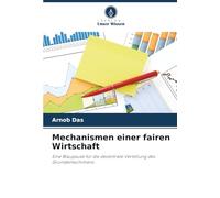 Mechanismen einer fairen Wirtschaft: Eine Blaupause für die dezentrale Verteilung des Grundeinkommens