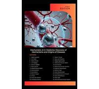 Mechanistic AI in Medicine: Discovery of Mechanisms and Origins of Diseases