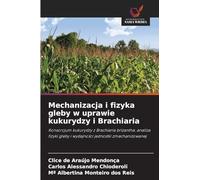 Mechanizacja i fizyka gleby w uprawie kukurydzy i Brachiaria: Konsorcjum kukurydzy z Brachiaria brizantha: analiza fizyki gleby i wydajności jednostki ... gleby i wydajno¿ci jednostki zmechanizowanej
