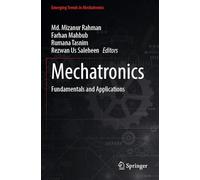 Mechatronics: Fundamentals and Applications (Emerging Trends in Mechatronics)