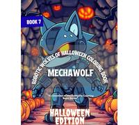 MechaWolf: Robotic Wolves of Halloween Coloring Book (HALLOWEEN Edition) (MechaMyths Coloring Book Series)
