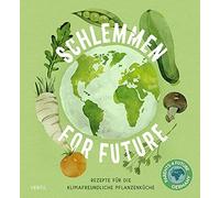 Mechthild Bachm Schlemmen for future: Rezepte für die Klimafreundl (Tapa blanda)
