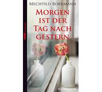 Mechthild Borrmann Morgen ist der Tag nach gestern: Krimi (Tapa blanda)