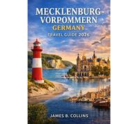 Mecklenburg-Vorpommern Germany Travel Guide: A Journey Through Northern Germany’s Most Scenic Region
