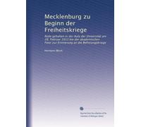 Mecklenburg zu Beginn der Freiheitskriege: Rede gehalten in der Aula der Universität am 28. Februar 1913 bie der akademischen Feier zur Erinnerung an die Befreiungskriege