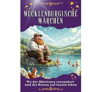 Mecklenburgische Märchen: Wo der Müritzsee verzaubert und die Riesen auf Inseln leben. Genial lustiges Humorbuch - das perfekte Geschenk für Weihnachten und Geburtstag