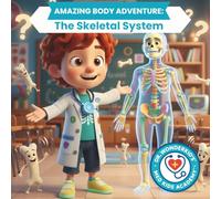 Med Kids Academy Amazing Body Adventure: The Skeletal System