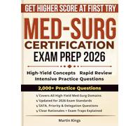 Med Surg Certification Exam Prep 2026: The High-Yield Study Guide for Busy RNs to Pass the CMSRN and MEDSURG-BC Exam on the First Try | 2,000+ ... Rapid Review, and Full-Length Mock Exams