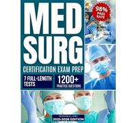 Med Surg Certification Exam Prep: The Stress-Free CMSRN Study Guide with 1200+ Questions and 7 Full-Length Tests to Boost Your Confidence, Cut Study Overwhelm, and Advance Your Nursing Career