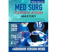 Med Surg Certification Mastery: Updated CMSRN & RN-BC Exam Study Guide with Comprehensive Breakdowns, Test-Taking Strategies and 750 Practice Q&As with Detailed Explanations (6 Full-Length Tests)
