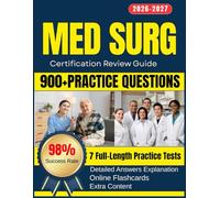 Med Surg Certification Review Guide: Medical-Surgical Nursing Exam Prep with 7 Full-Length Practice Tests, 900+ Practice Questions & Online Flashcards