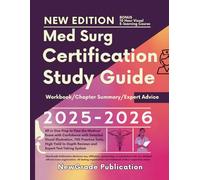 Med Surg Certification Study Guide 2025-2026: All in One Prep to Pass the Medical Exam with Confidence with Detailed Visual Illustration, 700 Practice ... Reviews and Expert Test Taking System