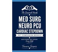Med-Surg PCT Shift Companion: A Practical Bedside Companion for Patient Care Technicians (Patient Care Technician Workbook)