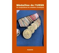 Médailles de l'URSS: Un compendium de médailles soviétiques