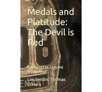 Medals and Platitude: The Devil is Red: A Story of Fire, Loss and Brotherhood