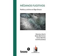 Médanos fugitivos: Poética y archivo en Olga Orozco